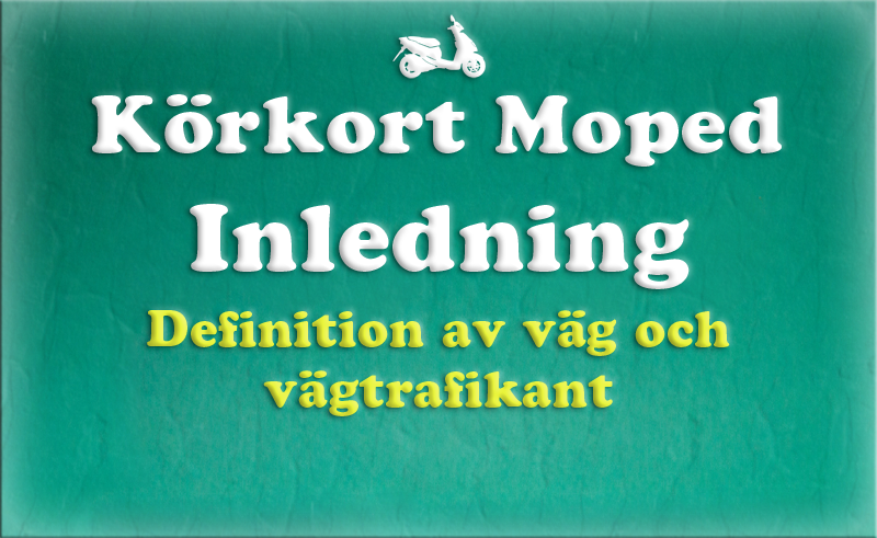 Gratis teoriboken: Inledning / Definition av väg och vägtrafikant