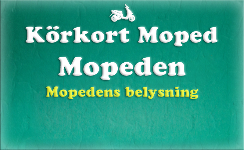 Gratis teoriboken: Mopeden / Mopedens belysning