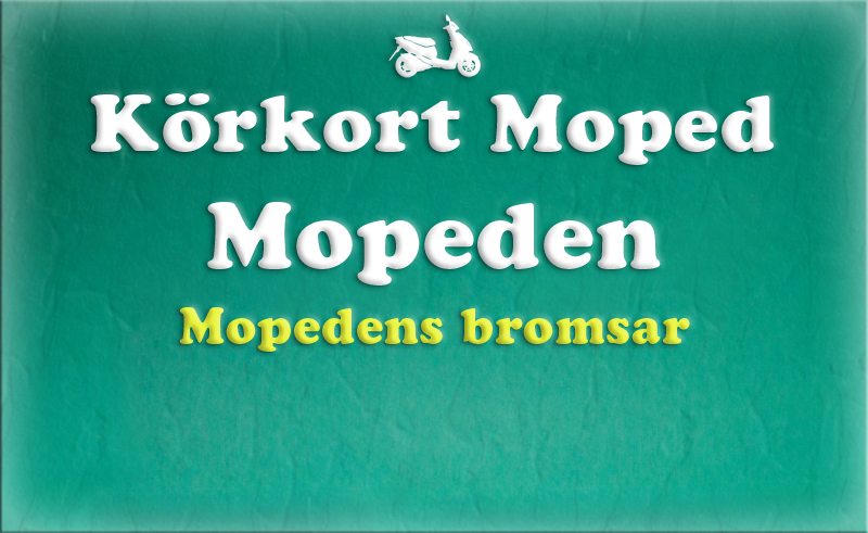 Gratis teoriboken: Mopeden / Mopedens bromsar