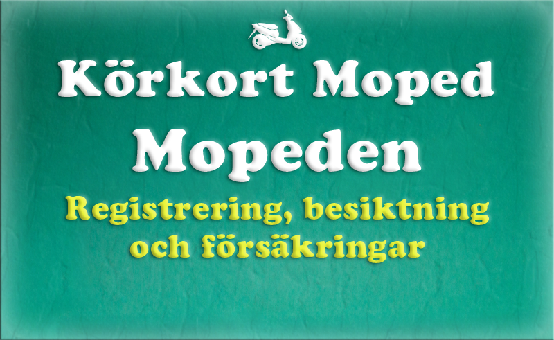 Gratis teoriboken: Mopeden / Registrering, besiktning och försäkringar