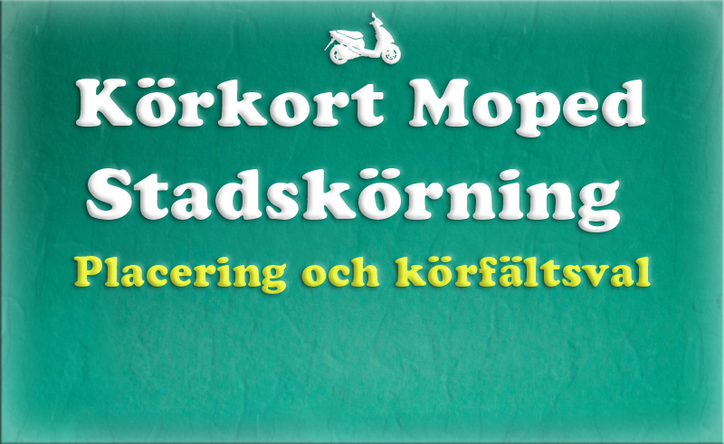 Gratis teoriboken: Stadskörning / Placering och körfältsval