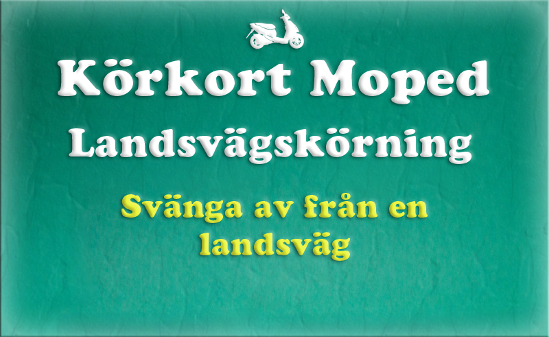 Gratis teoriboken: Landsvägskörning / Svänga av från en landsväg